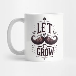 Let It Grow III Mug